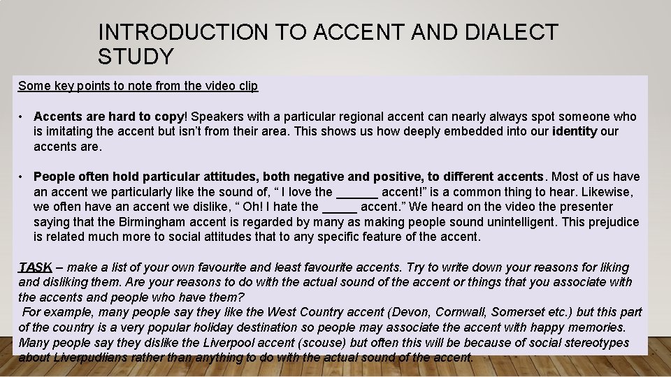 INTRODUCTION TO ACCENT AND DIALECT STUDY Some key points to note from the video INTRODUCTION TO ACCENT AND DIALECT STUDY Some key points to note from the video