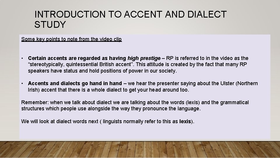 INTRODUCTION TO ACCENT AND DIALECT STUDY Some key points to note from the video