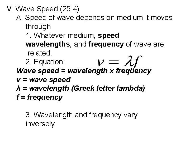 V. Wave Speed (25. 4) A. Speed of wave depends on medium it moves