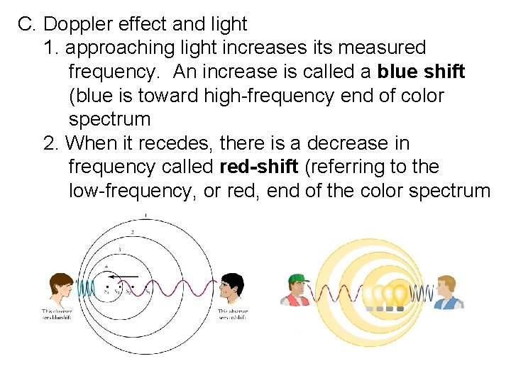 C. Doppler effect and light 1. approaching light increases its measured frequency. An increase