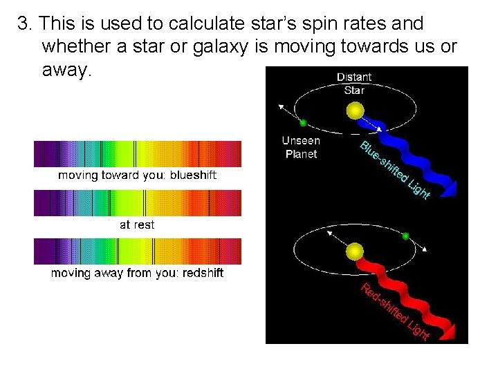 3. This is used to calculate star’s spin rates and whether a star or