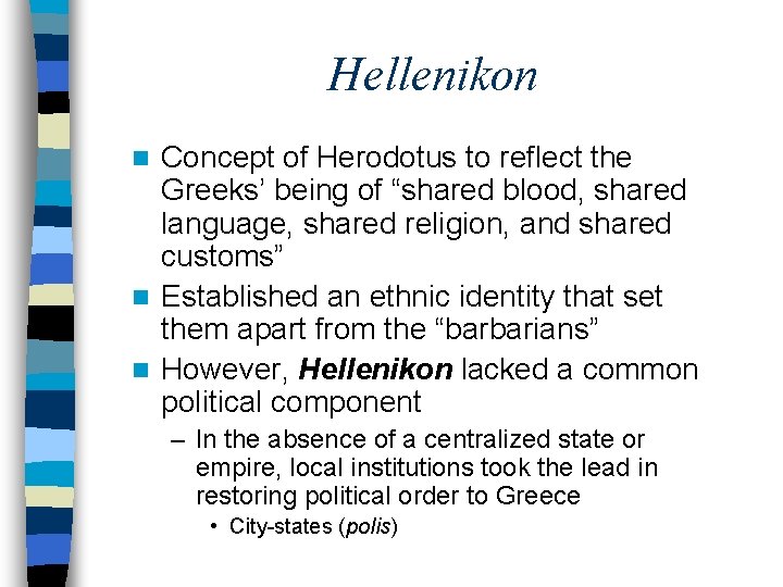 Hellenikon Concept of Herodotus to reflect the Greeks’ being of “shared blood, shared language,