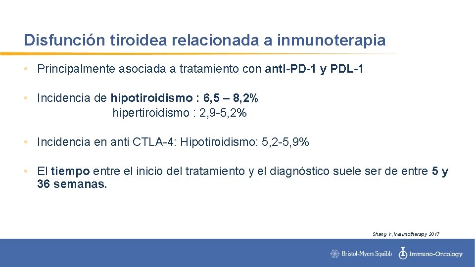 Disfunción tiroidea relacionada a inmunoterapia • Principalmente asociada a tratamiento con anti-PD-1 y PDL-1