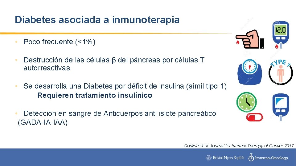 Diabetes asociada a inmunoterapia • Poco frecuente (<1%) • Destrucción de las células β