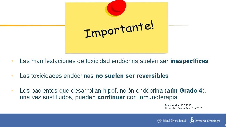  • Las manifestaciones de toxicidad endócrina suelen ser inespecíficas • Las toxicidades endócrinas