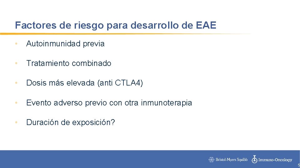 Factores de riesgo para desarrollo de EAE • Autoinmunidad previa • Tratamiento combinado •