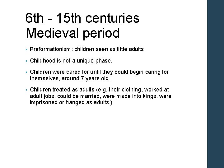 6 th - 15 th centuries Medieval period • Preformationism: children seen as little