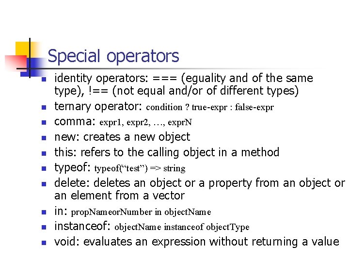 Special operators n n n n n identity operators: === (eguality and of the