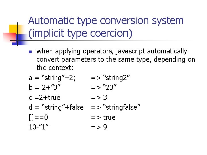 Automatic type conversion system (implicit type coercion) when applying operators, javascript automatically convert parameters