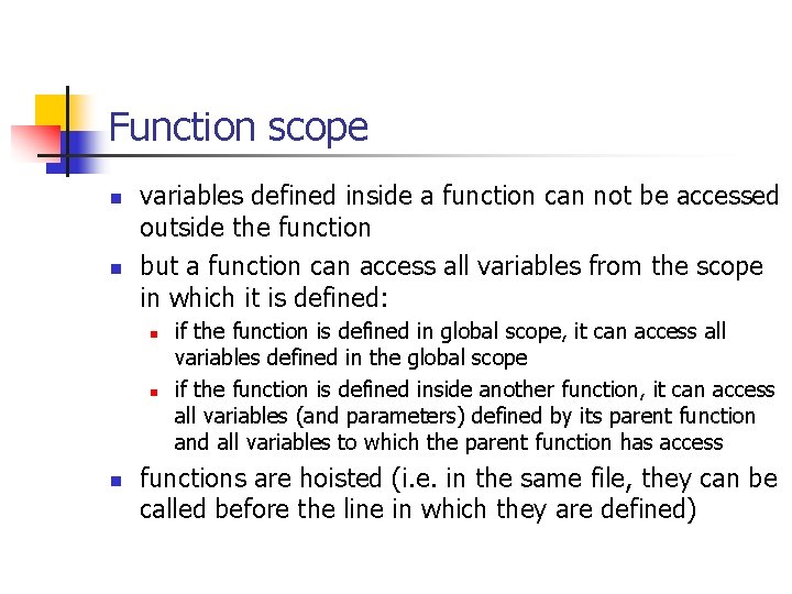 Function scope n n variables defined inside a function can not be accessed outside