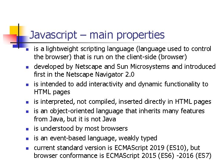 Javascript – main properties n n n n is a lightweight scripting language (language