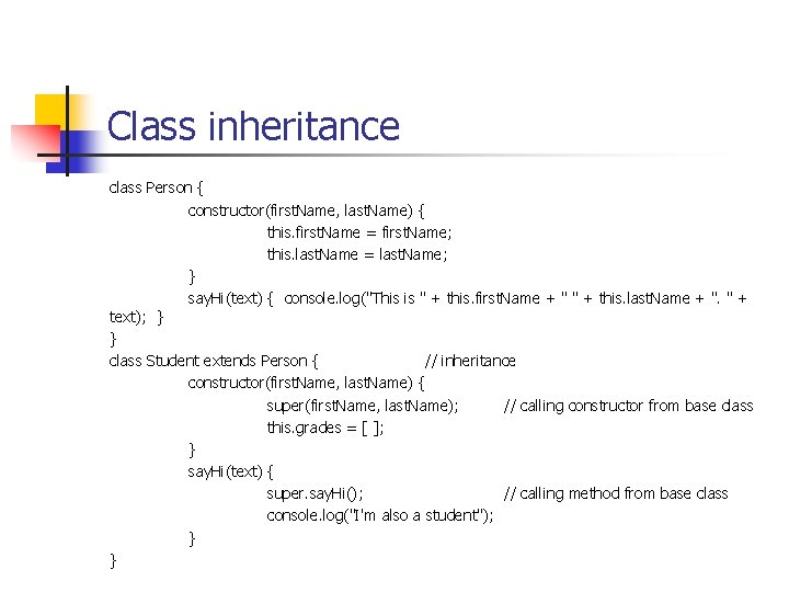 Class inheritance class Person { constructor(first. Name, last. Name) { this. first. Name =
