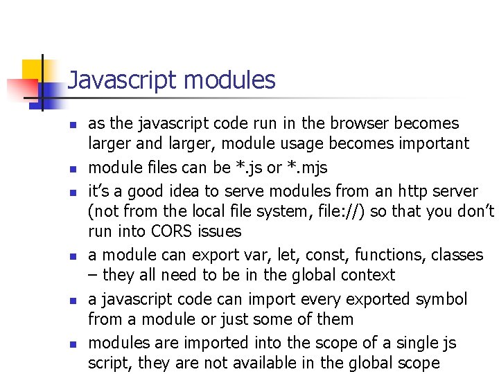 Javascript modules n n n as the javascript code run in the browser becomes