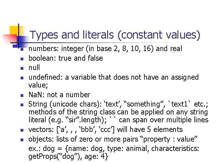 Types and literals (constant values) n n n n numbers: integer (in base 2,