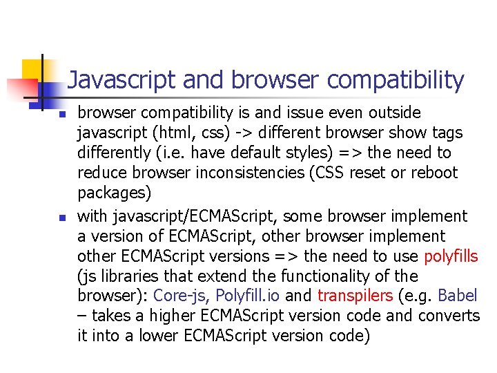 Javascript and browser compatibility n n browser compatibility is and issue even outside javascript