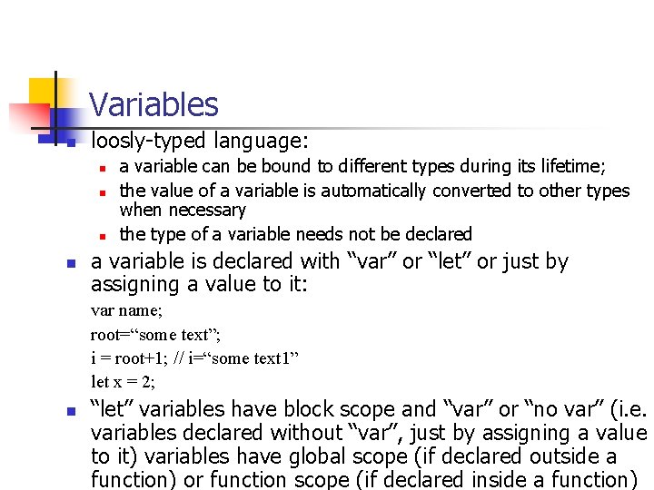 Variables n loosly-typed language: n n a variable can be bound to different types