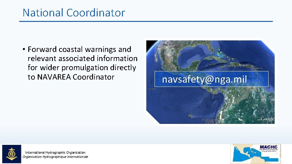 National Coordinator • Forward coastal warnings and relevant associated information for wider promulgation directly National Coordinator • Forward coastal warnings and relevant associated information for wider promulgation directly