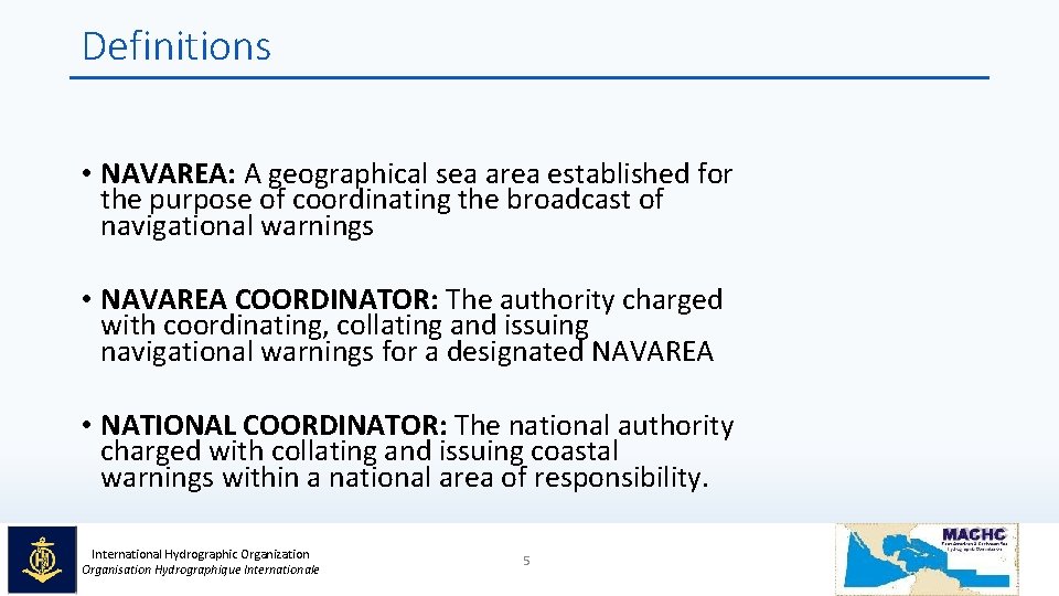 Definitions • NAVAREA: A geographical sea area established for the purpose of coordinating the Definitions • NAVAREA: A geographical sea area established for the purpose of coordinating the