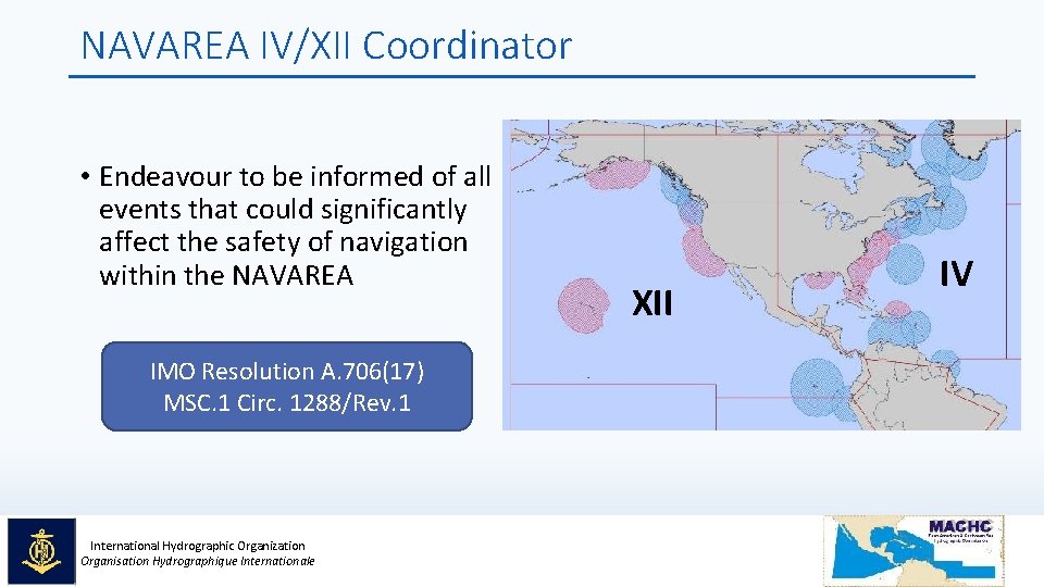 NAVAREA IV/XII Coordinator • Endeavour to be informed of all events that could significantly NAVAREA IV/XII Coordinator • Endeavour to be informed of all events that could significantly