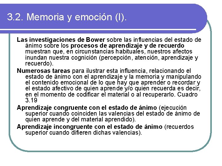 3. 2. Memoria y emoción (I). Las investigaciones de Bower sobre las influencias del