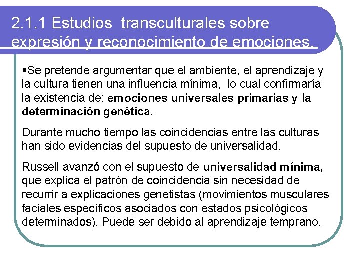 2. 1. 1 Estudios transculturales sobre expresión y reconocimiento de emociones. §Se pretende argumentar