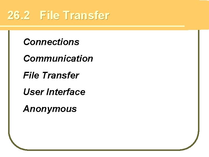 26. 2 File Transfer Connections Communication File Transfer User Interface Anonymous 