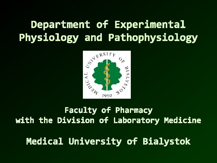 Department of Experimental Physiology and Pathophysiology Faculty of Pharmacy with the Division of Laboratory