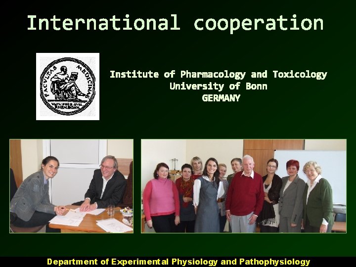 International cooperation Institute of Pharmacology and Toxicology University of Bonn GERMANY Department of Experimental