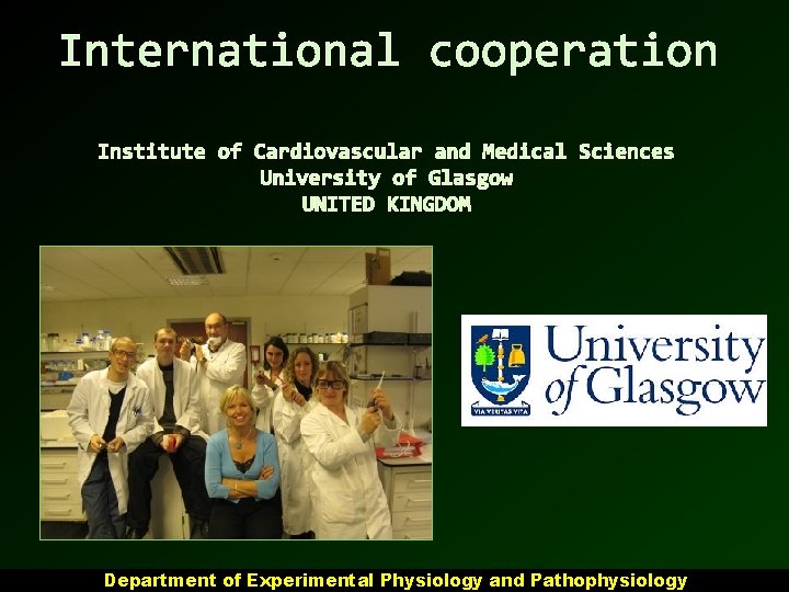 International cooperation Institute of Cardiovascular and Medical Sciences University of Glasgow UNITED KINGDOM Department