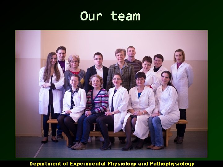 Our team Department of Experimental Physiology and Pathophysiology 