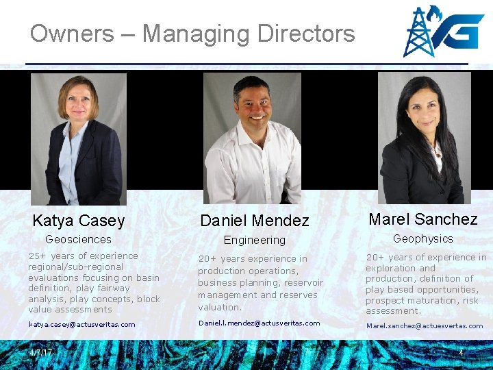 Owners – Managing Directors Katya Casey Daniel Mendez Marel Sanchez Geosciences Engineering Geophysics 25+