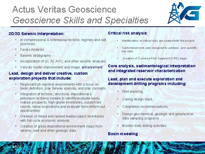 Actus Veritas Geoscience Skills and Specialties 2 D/3 D Seismic Interpretation: § In compressional