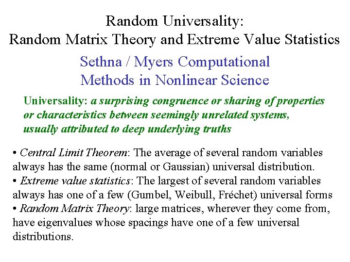 Random Universality: Random Matrix Theory and Extreme Value Statistics Sethna / Myers Computational Methods