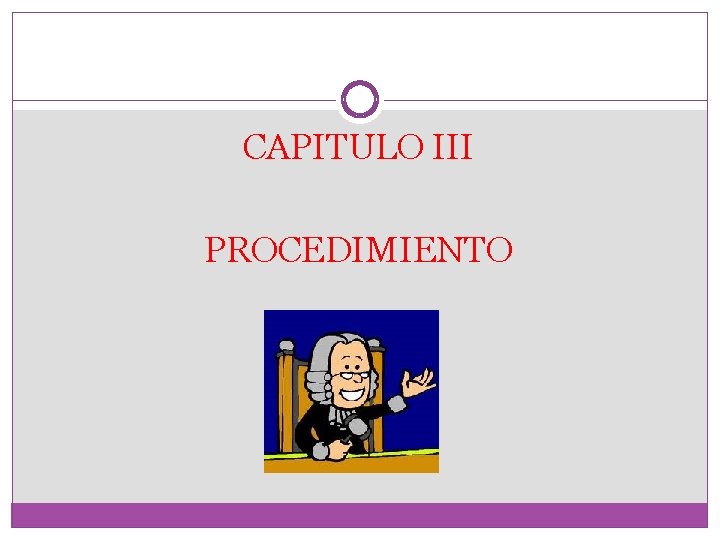 CAPITULO III PROCEDIMIENTO 