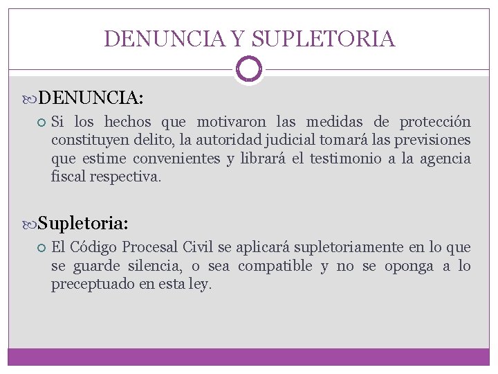 DENUNCIA Y SUPLETORIA DENUNCIA: Si los hechos que motivaron las medidas de protección constituyen