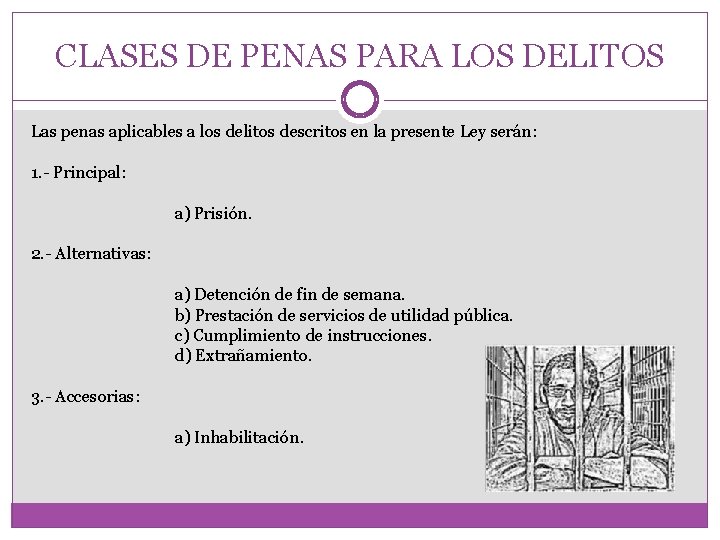 CLASES DE PENAS PARA LOS DELITOS Las penas aplicables a los delitos descritos en