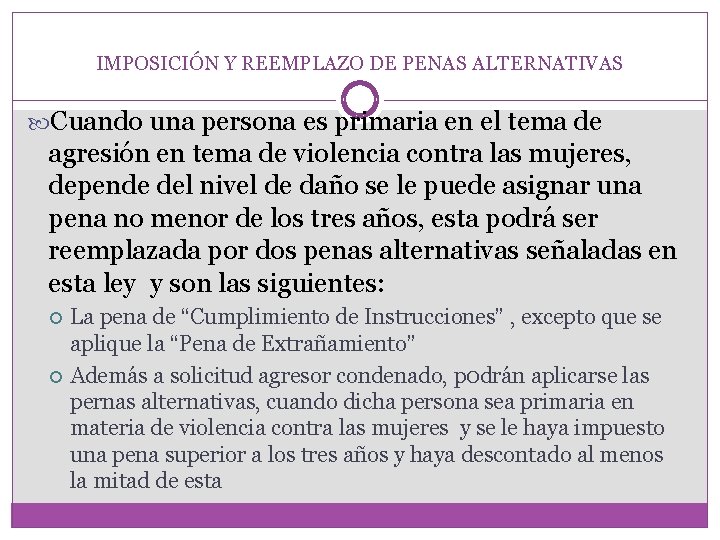 IMPOSICIÓN Y REEMPLAZO DE PENAS ALTERNATIVAS Cuando una persona es primaria en el tema