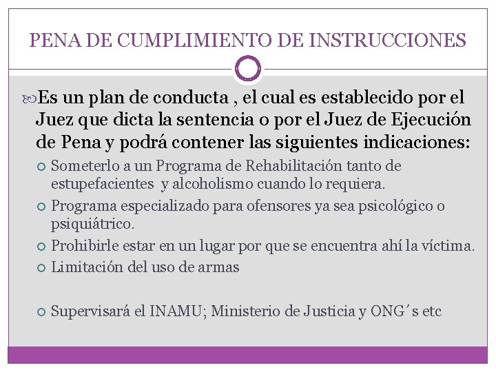 PENA DE CUMPLIMIENTO DE INSTRUCCIONES Es un plan de conducta , el cual es