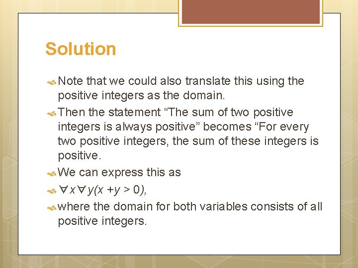 Solution Note that we could also translate this using the positive integers as the