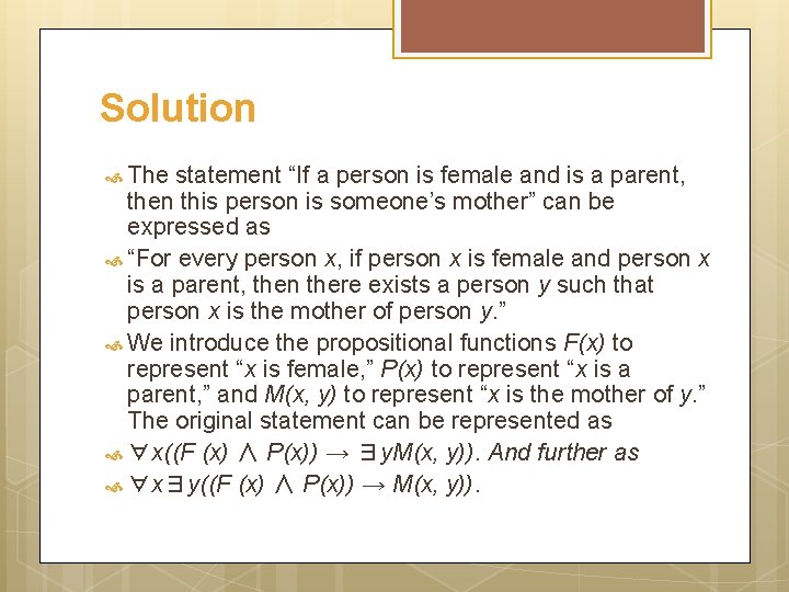 Solution The statement “If a person is female and is a parent, then this