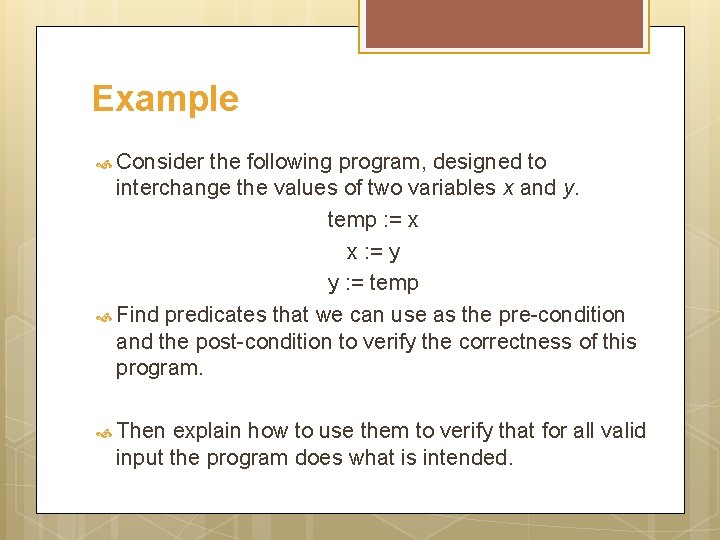 Example Consider the following program, designed to interchange the values of two variables x