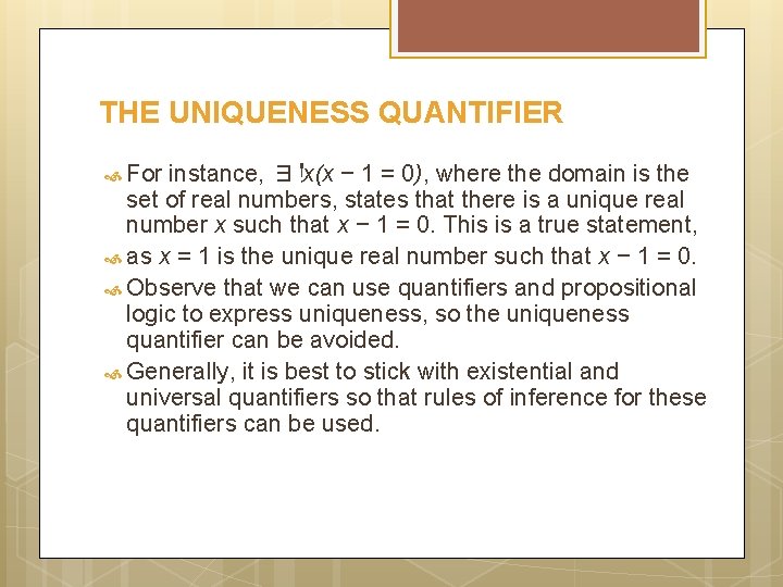 THE UNIQUENESS QUANTIFIER For instance, ∃!x(x − 1 = 0), where the domain is