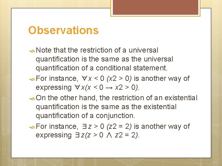 Observations Note that the restriction of a universal quantification is the same as the