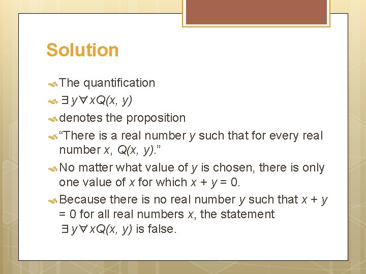 Solution The quantification y) denotes the proposition “There is a real number y such