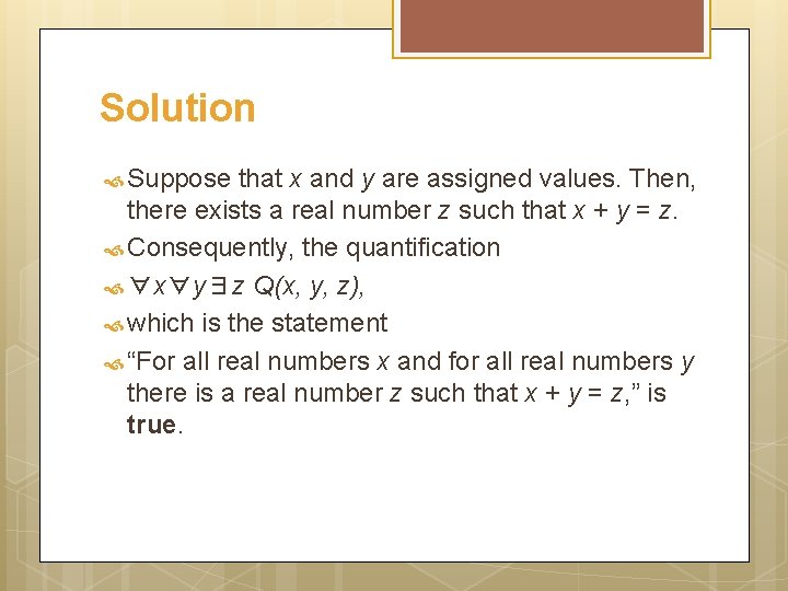 Solution Suppose that x and y are assigned values. Then, there exists a real