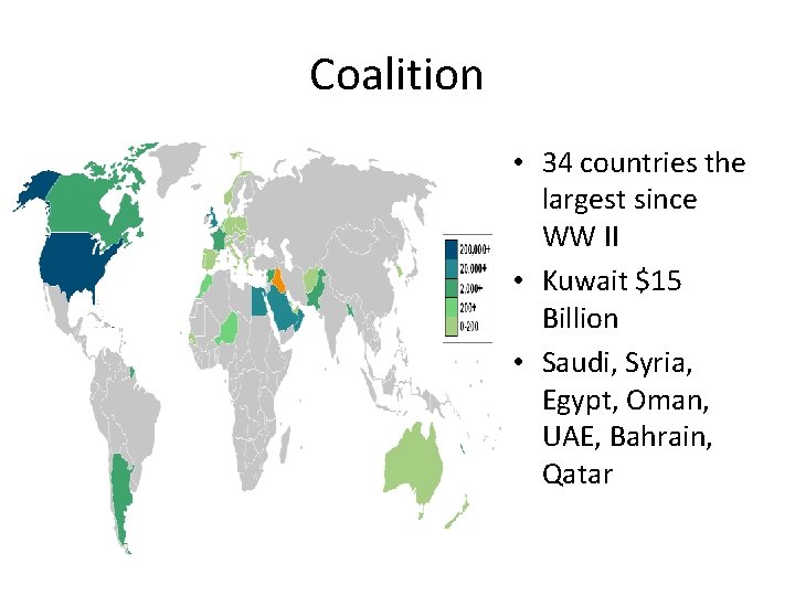 Coalition • 34 countries the largest since WW II • Kuwait $15 Billion •