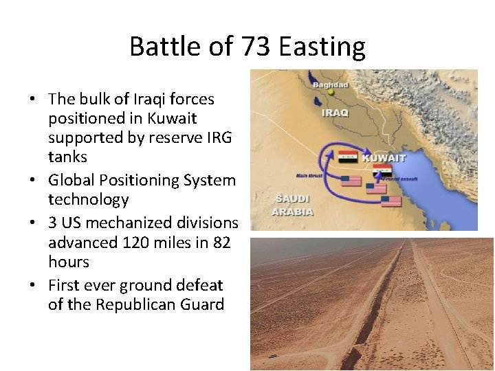 Battle of 73 Easting • The bulk of Iraqi forces positioned in Kuwait supported