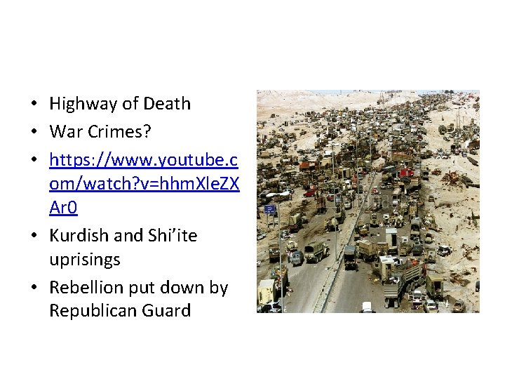  • Highway of Death • War Crimes? • https: //www. youtube. c om/watch?