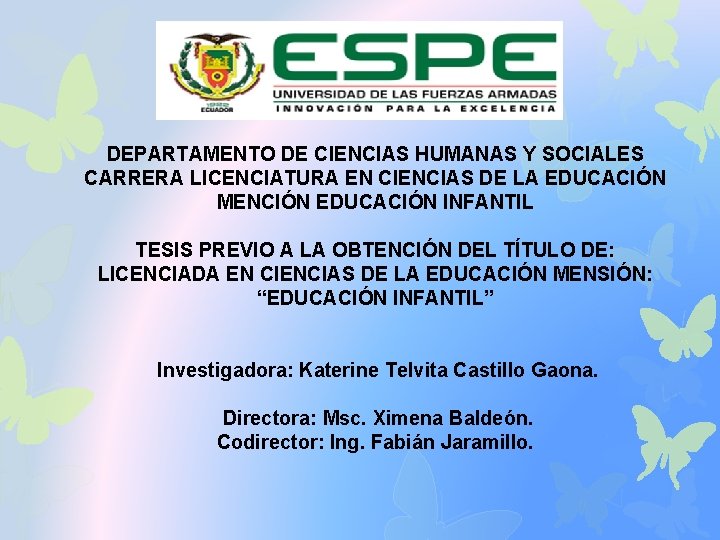 DEPARTAMENTO DE CIENCIAS HUMANAS Y SOCIALES CARRERA LICENCIATURA EN CIENCIAS DE LA EDUCACIÓN MENCIÓN DEPARTAMENTO DE CIENCIAS HUMANAS Y SOCIALES CARRERA LICENCIATURA EN CIENCIAS DE LA EDUCACIÓN MENCIÓN