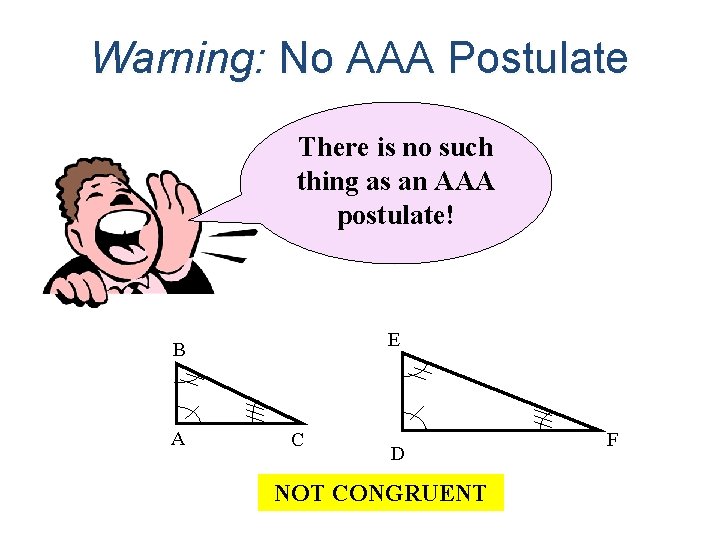 Warning: No AAA Postulate There is no such thing as an AAA postulate! E